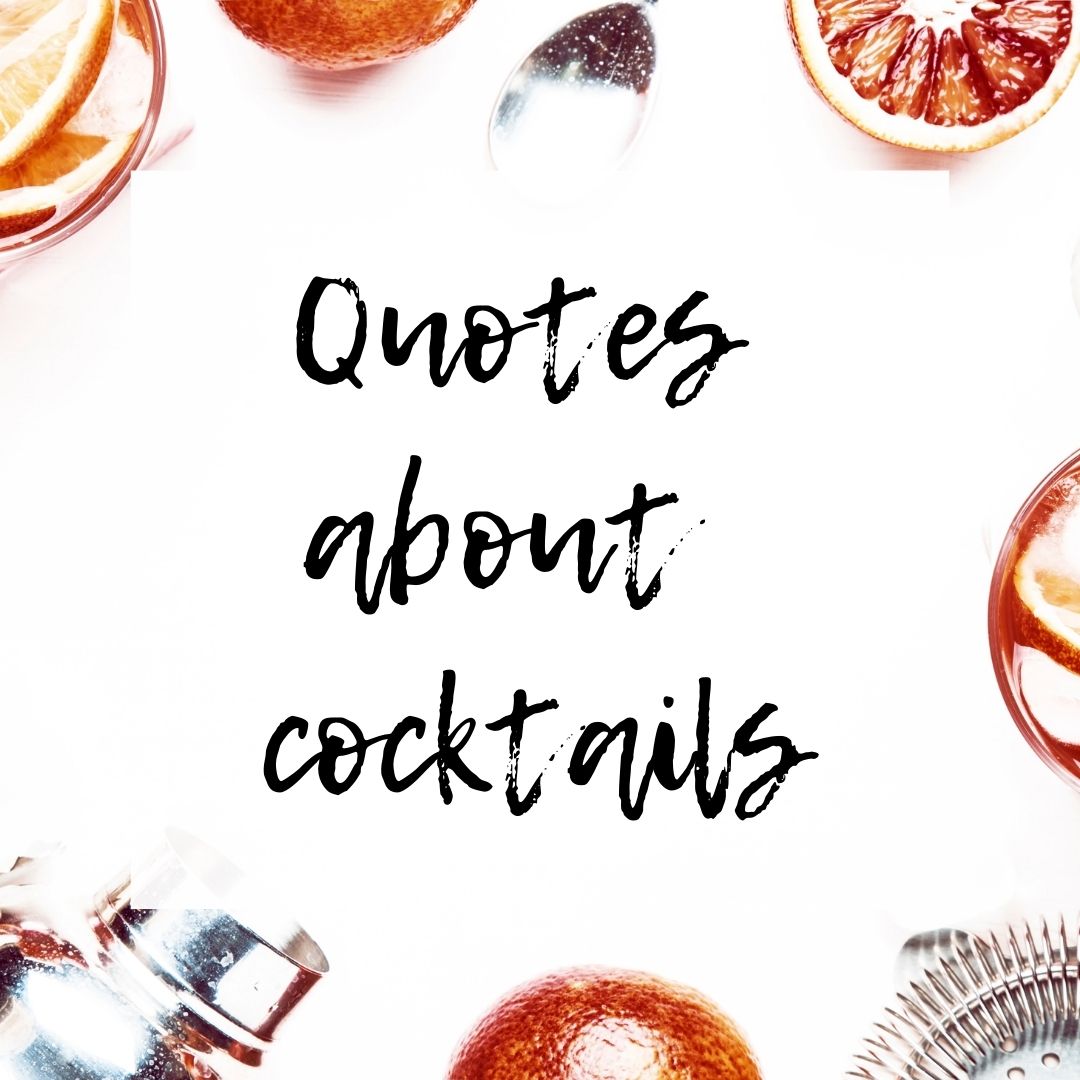 50 Awesome Cocktail Quotes